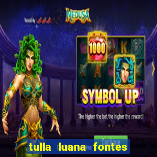 tulla luana fontes dos santos